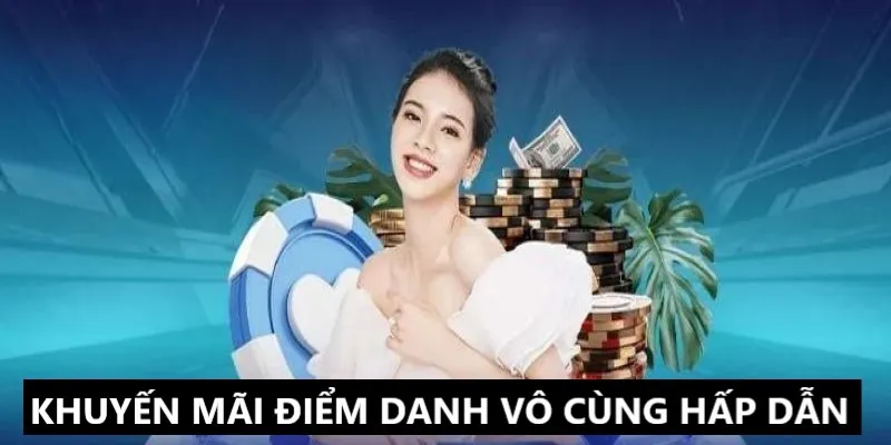 Khuyến mãi điểm danh tại sàn cược vô cùng hấp dẫn 