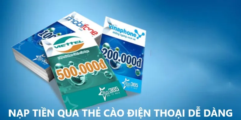 Thao tác nạp tiền nhanh gọn lẹ qua hình thức thẻ cào