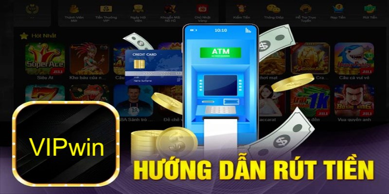 Thao tác rút tiền Vipwin với 5 bước đã được tinh gọn